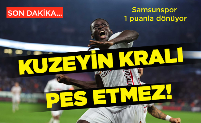 Samsunspor 1 puanla dönüyor KUZEYİN KRALI PES ETMEZ!