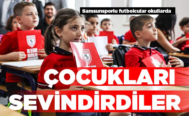 Samsunsporlu futbolcular okullarda ÇOCUKLARI SEVİNDİRDİLER!