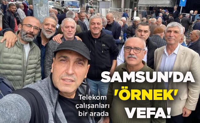 Telekom çalışanları bir arada SAMSUN’DA ‘ÖRNEK’  VEFA!