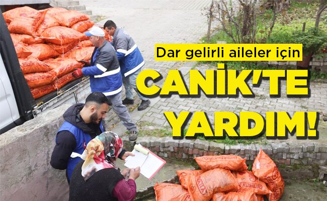 Dar gelirli aileler için CANİK’TE YARDIM!