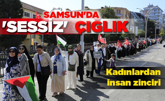 Kadınlardan insan zinciri  SAMSUN’DA  ‘SESSİZ’ ÇIĞLIK