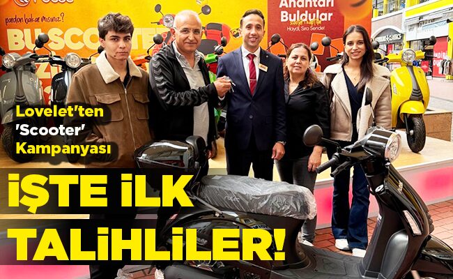 Lovelet’ten ‘Scooter’ Kampanyası  İŞTE İLK TALİHLİLER!