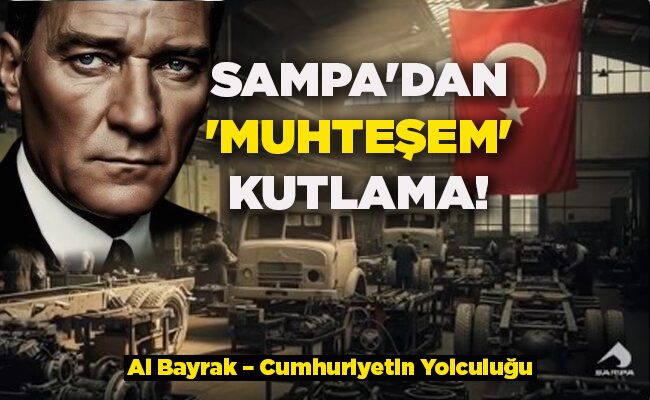 Al Bayrak – Cumhuriyetin Yolculuğu  SAMPA’DAN ‘MUHTEŞEM’ KUTLAMA!