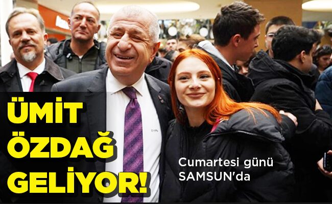 Cumartesi günü SAMSUN’da  ÜMİT ÖZDAĞ GELİYOR!