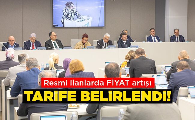 Resmi ilanlarda FİYAT artışı TARİFE BELİRLENDİ!