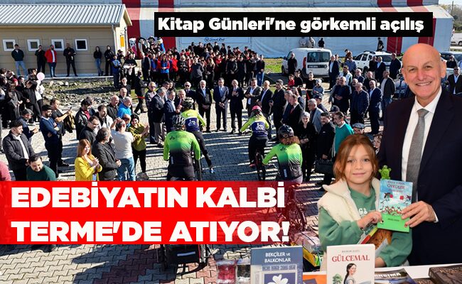 Kitap Günleri’ne görkemli açılış  EDEBİYATIN KALBİ TERME’DE ATIYOR!