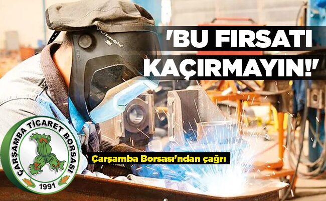 Çarşamba Borsası’ndan çağrı  ‘BU FIRSATI KAÇIRMAYIN!’