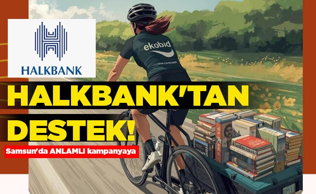 Samsun’da ANLAMLI kampanyaya HALKBANK’TAN  DESTEK!
