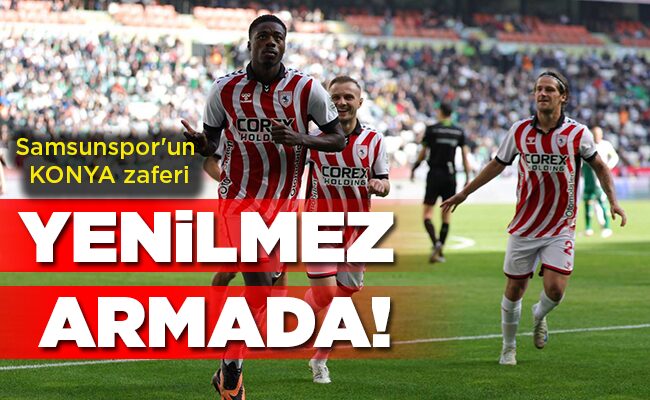 Samsunspor’un KONYA zaferi YENİLMEZ ARMADA!