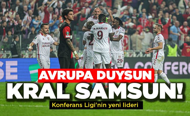 Konferans Ligi’nin yeni lideri  AVRUPA DUYSUN KRAL SAMSUN