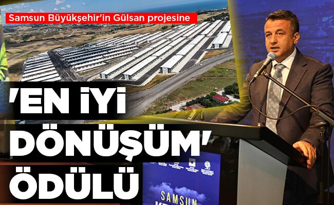 Samsun Büyükşehir’in Gülsan projesine ‘EN İYİ DÖNÜŞÜM’ ÖDÜLÜ