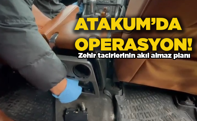 Zehir tacirlerinin akıl almaz planı ATAKUM’DA OPERASYON!