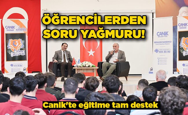 Canik’te eğitime tam destek ÖĞRENCİLERDEN SORU YAĞMURU!