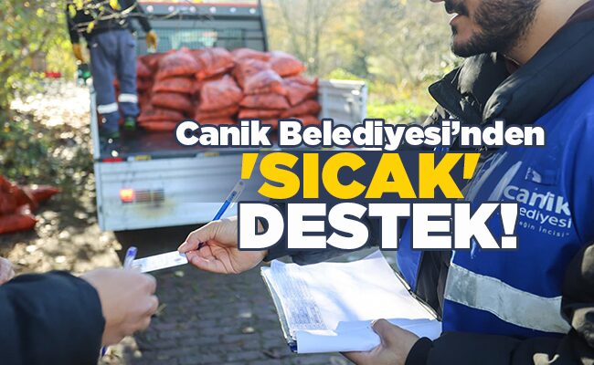 Canik Belediyesi’nden  ‘SICAK’ DESTEK!