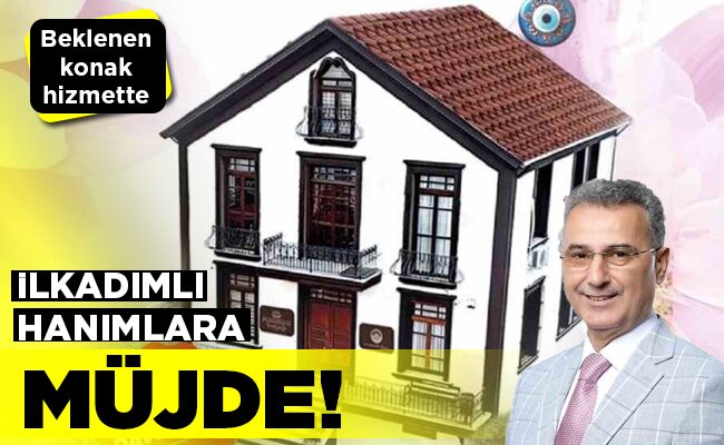 İLKADIMLI  HANIMLARA MÜJDE!