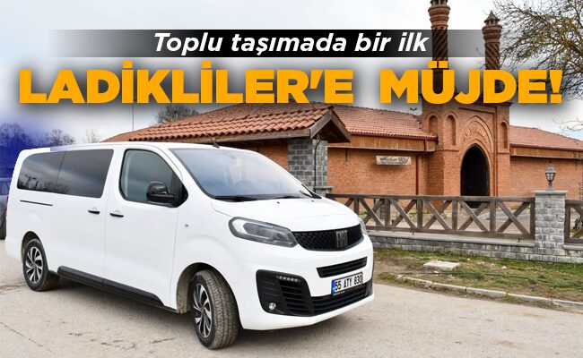 LADİKLİLER’E  MÜJDE!