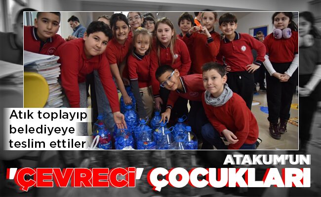 ATAKUM’UN ‘ÇEVRECİ’ ÇOCUKLARI
