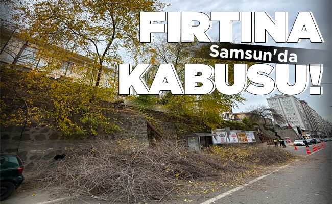 Samsun’da  FIRTINA KABUSU!