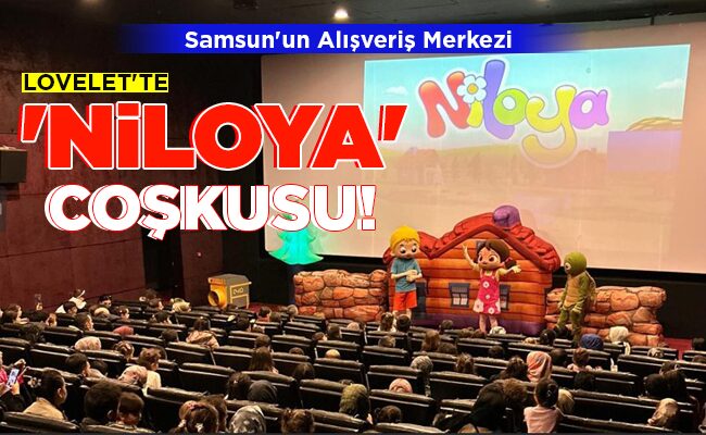 LOVELET’TE ‘NİLOYA’ COŞKUSU!