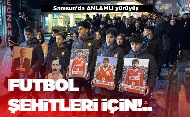 FUTBOL ŞEHİTLERİ İÇİN!..