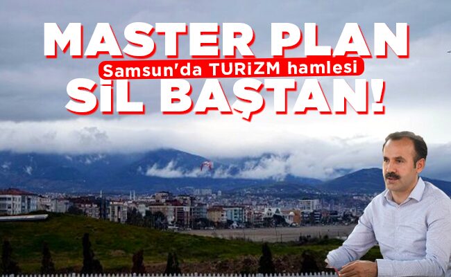 MASTER PLAN SİL BAŞTAN!