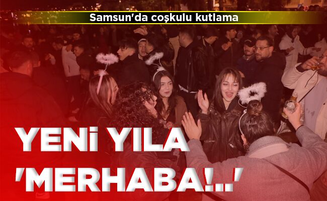 YENİ YILA ‘MERHABA!..’