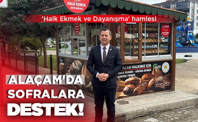 ALAÇAM’DA SOFRALARA DESTEK!