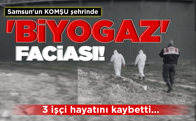 ‘BİYOGAZ’ FACİASI!