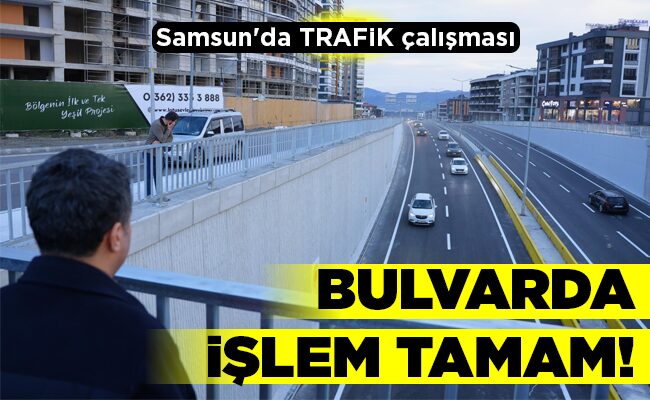 BULVARDA İŞLEM TAMAM!