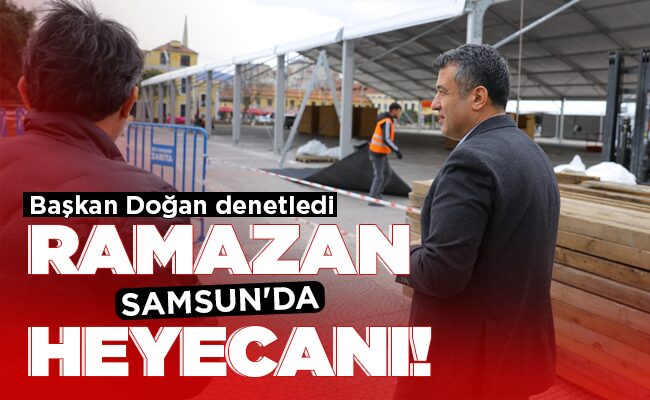 SAMSUN’DA RAMAZAN HEYECANI!