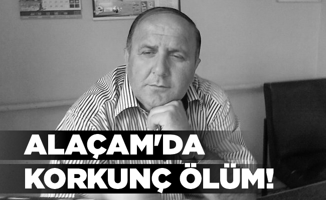 ALAÇAM’DA KORKUNÇ ÖLÜM!