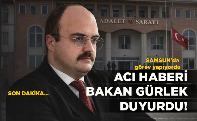 SAMSUN’da görev yapıyordu  ACI HABERİ BAKAN GÜRLEK DUYURDU!