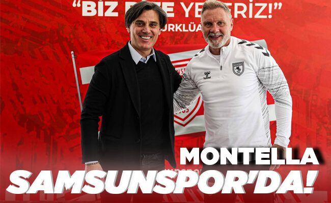 MONTELLA SAMSUNSPOR’DA!