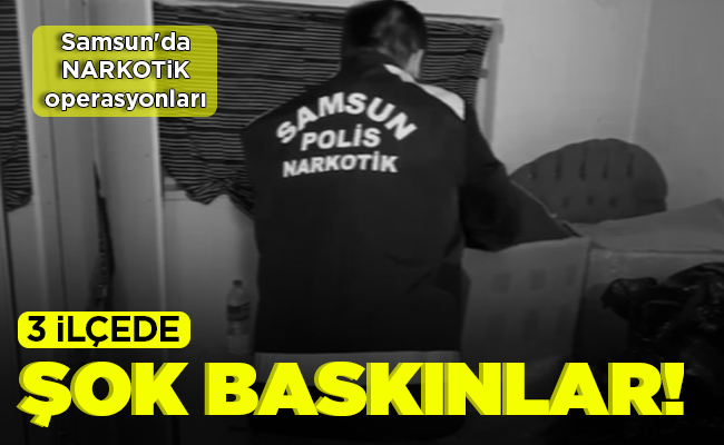 3 İLÇEDE ŞOK BASKINLAR!