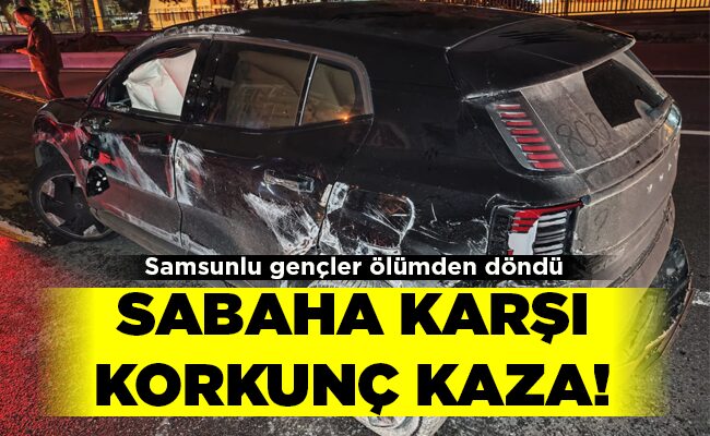 SABAHA KARŞI KORKUNÇ KAZA!