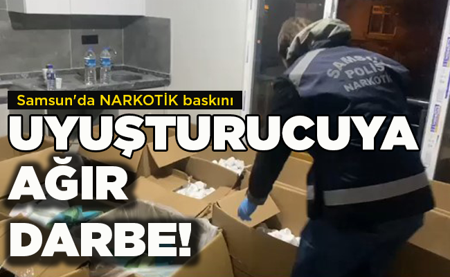 Samsun’da NARKOTİK baskını  UYUŞTURUCUYA AĞIR DARBE!