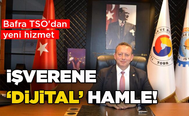 Bafra TSO’dan yeni hizmet İŞVERENE DİJİTAL HAMLE!