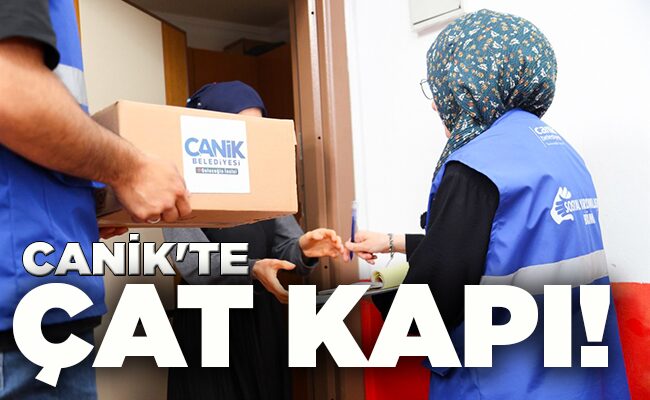 CANİK’TE ÇAT KAPI!