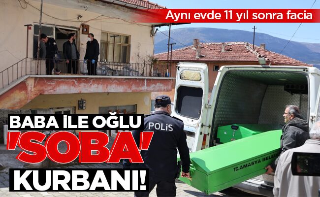 BABA İLE OĞLU  ‘SOBA’  KURBANI!