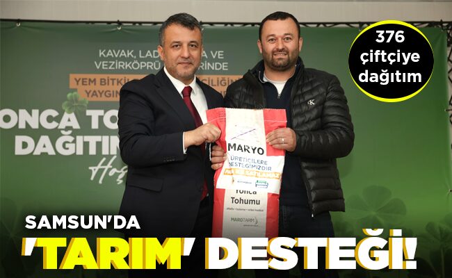 SAMSUN’DA ‘TARIM’ DESTEĞİ!
