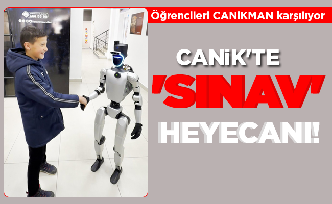 CANİK’TE ‘SINAV’ HEYEVCANI!