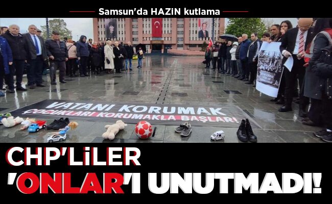 CHP’LİLER ‘ONLAR’I UNUTMADI!