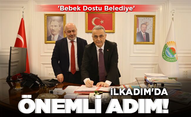 İLKADIM’DA ÖNEMLİ ADIM!
