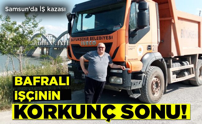 BAFRALI İŞÇİNİN KORKUNÇ SONU!