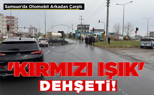 ‘KIRMIZI IŞIK’ DEHŞETİ!