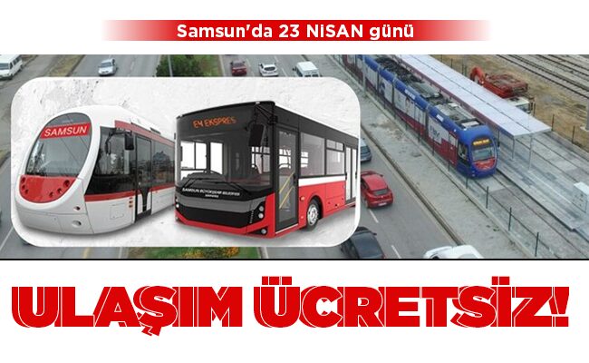ULAŞIM ÜCRETSİZ!