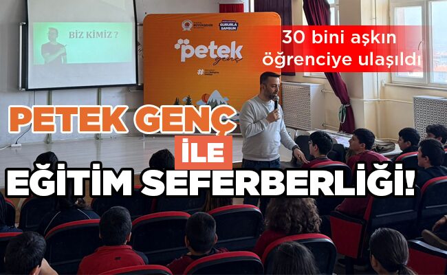 30 bini aşkın öğrenciye ulaşıldı  PETEK GENÇ İLE  EĞİTİM SEFERBERLİĞİ!