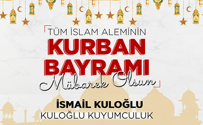 Bafra KULOĞLU KUYUMCULUK: ‘KURBAN BAYRAMI KUTLU OLSUN’