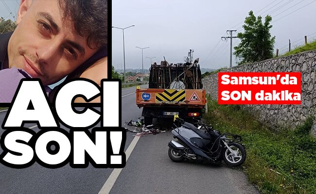 Samsun’da SON dakika ACI SON!