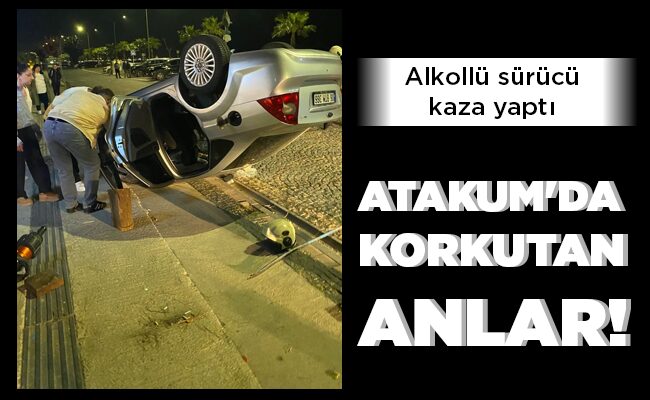 ATAKUM’DA KORKUTAN ANLAR!